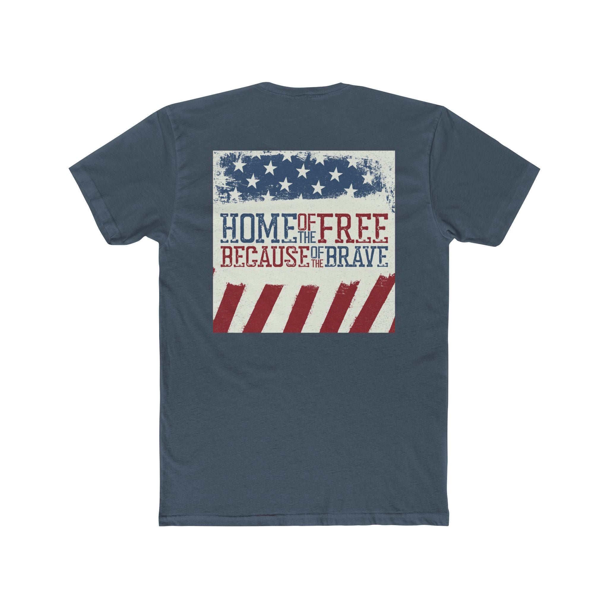 'Home of the Free, Because of the Brave' -  tee